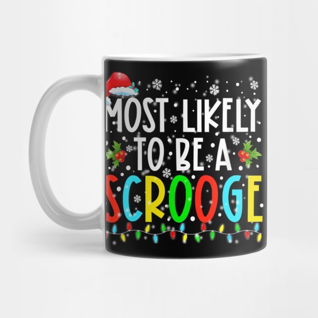 Most Likely To Be A Scrooge Funny Family Matching Christmas by shattorickey.fashion